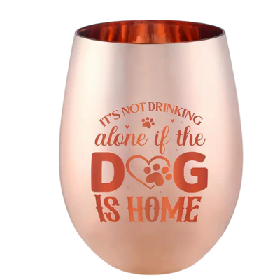 It's not drinking alone if the dog is home drinkware
